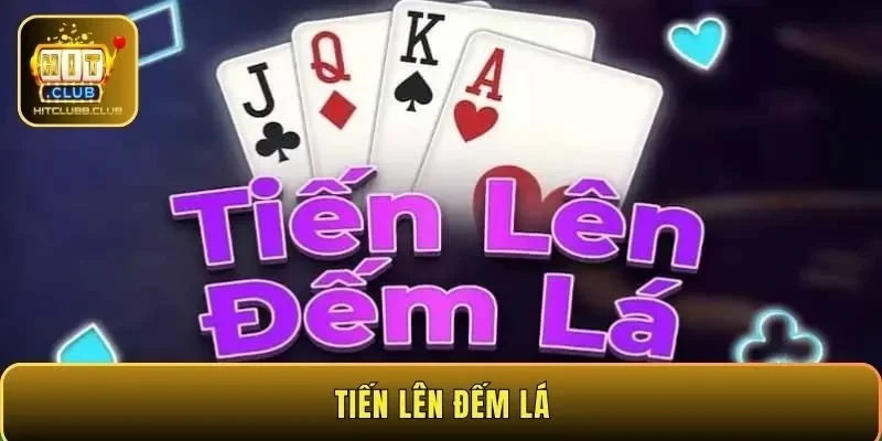 Tiến Lên Đếm Lá